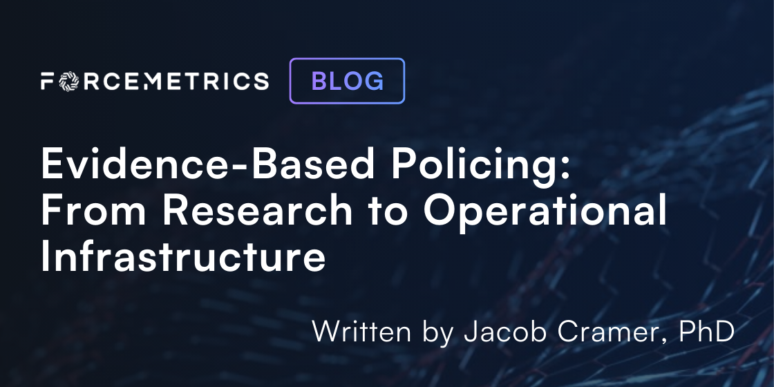 Evidence-Based Policing: From Research to Infrastructure | ForceMetrics
